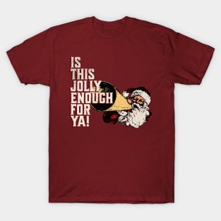 Jolly Enough Santa Scrooge T-Shirt